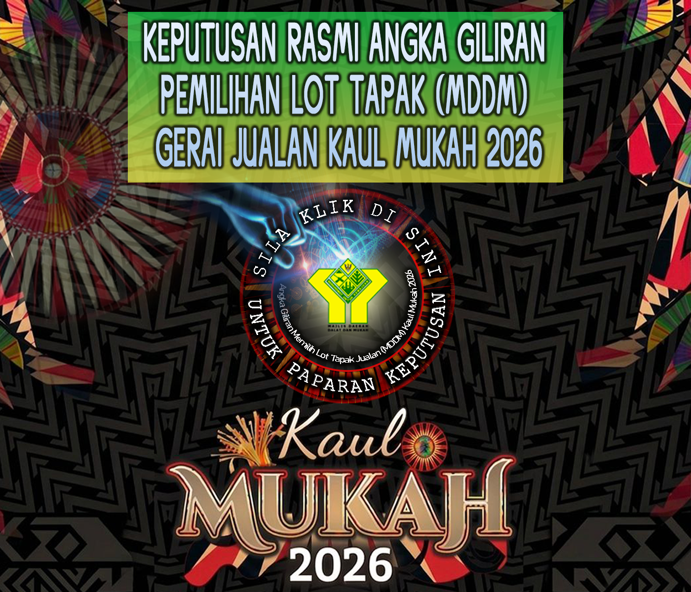 Keputusan Rasmi Angka Giliran Pemilihan Lot Tapak (MDDM) Gerai Jualan Kaul Mukah 2026